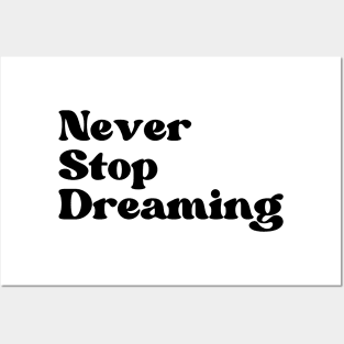 Never Stop Dreaming. Retro Typography Motivational and Inspirational Quote Posters and Art